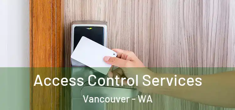Access Control Services Vancouver - WA