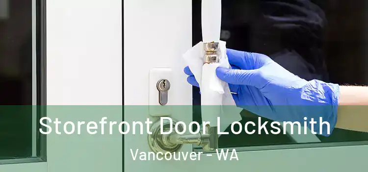Storefront Door Locksmith Vancouver - WA